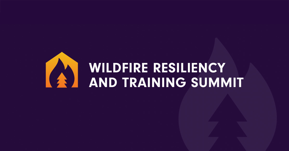 Wildfire Resiliency and Training Summit: Register Today!